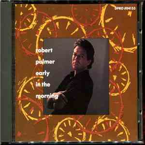 Robert Palmer - Early In The Morning
