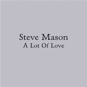Steve Mason  - A Lot Of Love