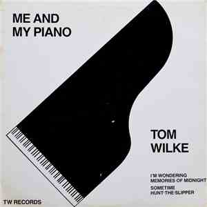 Tom Wilke  - Me And My Piano