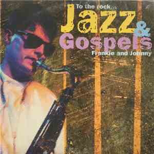Various - To The Rock... Jazz & Gospels Frankie And Johnny
