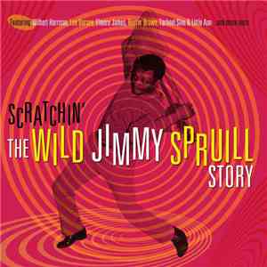 Wild Jimmy Spruill - Scratchin': Wild Jimmy Spruill Story