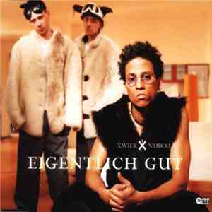 Xavier Naidoo - Eigentlich Gut