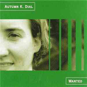 Autumn K. Dial - Wanted: Autumn K. Dial And Her Guitar