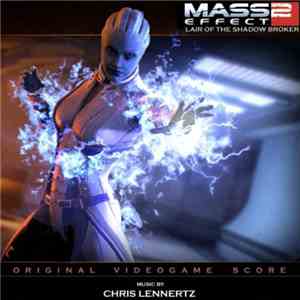Chris Lennertz - Mass Effect 2: Lair Of The Shadow Broker