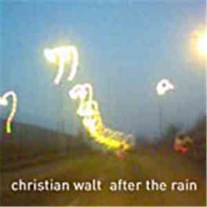 Christian Walt - After The Rain