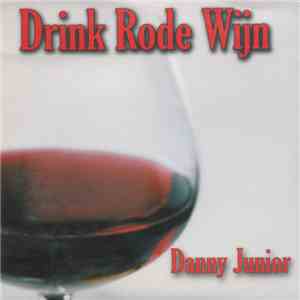 Danny Junior - Drink Rode Wijn
