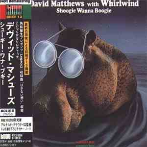David Matthews With Whirlwind - Shoogie Wanna Boogie