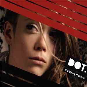 Dot  - Calling Home