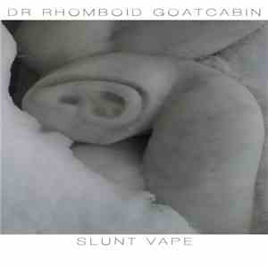 Dr. Rhomboid Goatcabin - Slunt Vape