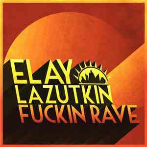 Elay Lazutkin - Fucking Rave