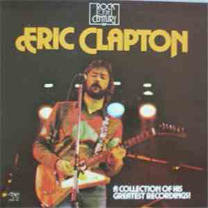 Eric Clapton - A Collection Of His Greatest Recordings!