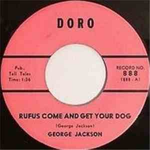 George Jackson - Rufus Come And Get Your Dog / Tender Love