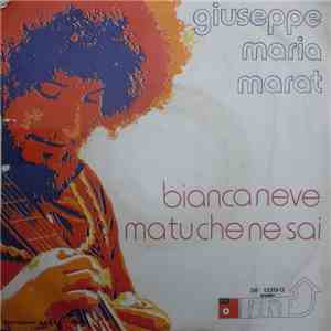Giuseppe Maria Marat - Bianca Neve / Ma Tu Che Ne Sai