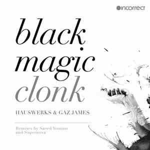 Hauswerks & Gaz James - Black Magic / Clonk