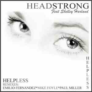 Headstrong Feat. Shelley Harland - Helpless