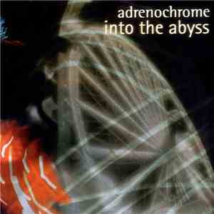 Into The Abyss - Adrenochrome