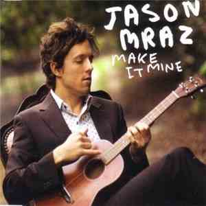 Jason Mraz - Make It Mine