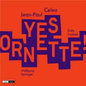Jean-Paul Celea - Yes Ornette!