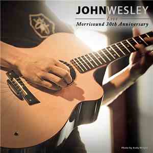John Wesley - Live At Morrisound 30th Anniversary Show