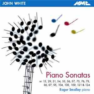 John White - Roger Smalley - Piano Sonatas Nr: 15, 29, 31, 54, 55, 56, 57, 75, 76, 78, 86, 87, 95, 104, 108, 109, 121 & 124