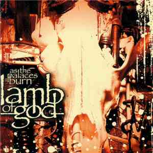 Lamb Of God - As The Palaces Burn