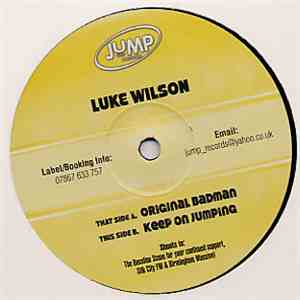 Luke Wilson - Original Badman / Keep On Jumping