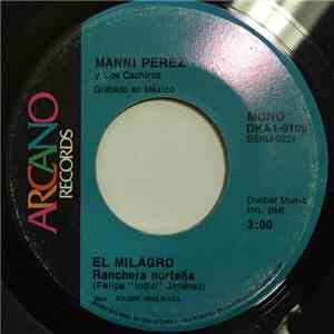 Manny Perez Y Los Cachiros - El Milagro / El Chamaco Moderno