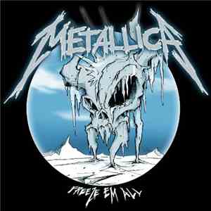Metallica - Fifth Member Freeze 'Em All : Live In Antarctica