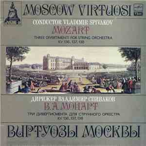 Mozart - Moscow Virtuosi , Conductor Vladimir Spivakov - Three Divertimenti ...