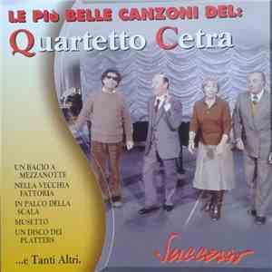 Quartetto Cetra - Le Più Belle Canzoni Del: Quartetto Cetra