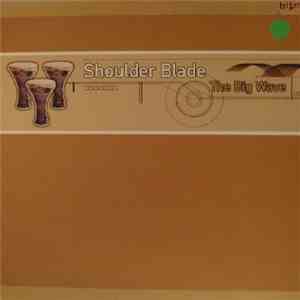 Shoulder Blade - The Big Wave