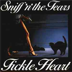 Sniff 'n' the Tears - Fickle Heart