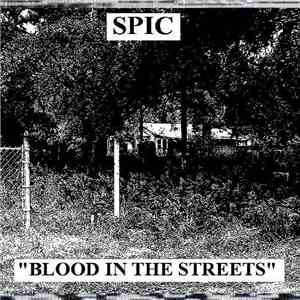 Spic - Blood In The Streets