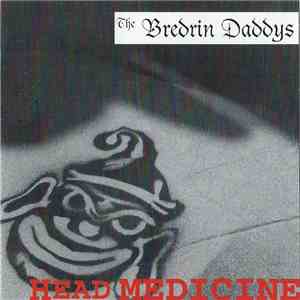 The Bredrin Daddys - Head Medicine