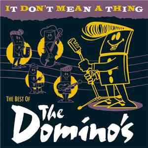 The Domino's - It Don't Mean A Thing (Best Of)