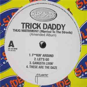 Trick Daddy - Thug Matrimony (Married To The Streets) (Amended Album)