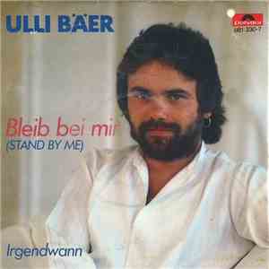 Ulli Bäer - Bleib Bei Mir
