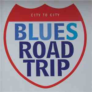 Various - Blues Road Trip: City To City