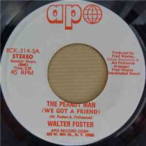 Walter Foster - The Peanut Man (We Got A Friend) / It Makes You Wanna Cry