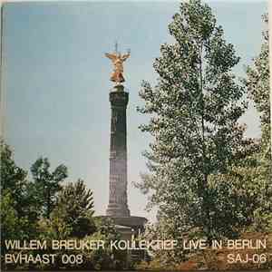 Willem Breuker Kollektief - Live In Berlin