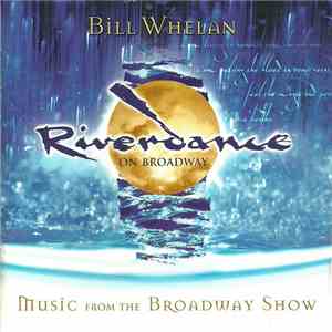 Bill Whelan - Riverdance On Broadway - Music From The Broadway Show
