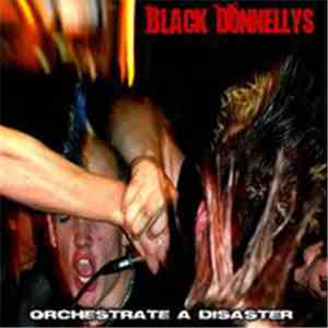 Black Donnellys - Orchestrate A Disaster