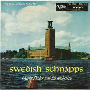 Charlie Parker And His Orchestra - Swedish Schnapps