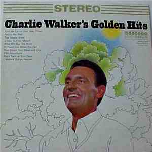 Charlie Walker  - Charlie Walker's Golden Hits