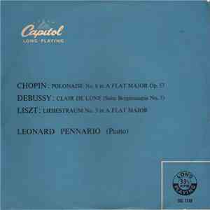 Chopin / Debussy / Liszt : Leonard Pennario - Polonaise No.6 In A Flat Majo ...