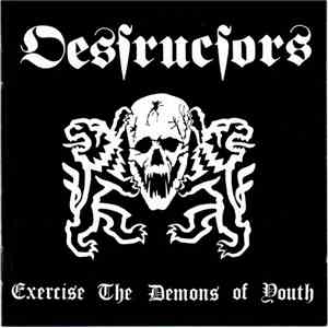 Destructors - Exercise The Demons Of Youth