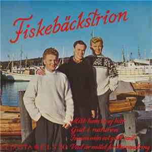 Fiskebäckstrion - Mitt Hem Är Ej Här, Gud I Naturen, Innan Min Sol Gått Ned, Vad Är Målet Med Din Vandring