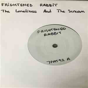 Frightened Rabbit - The Loneliness And The Scream