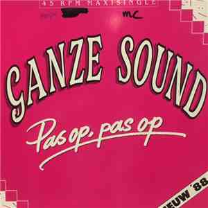 Ganze Sound - Pas Op, Pas Op