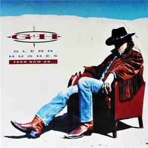 Glenn Hughes - From Now On...
